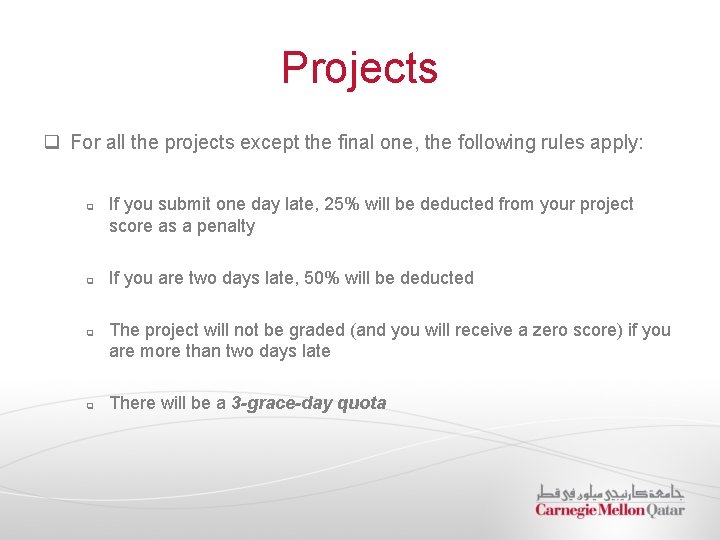 Projects q For all the projects except the final one, the following rules apply: