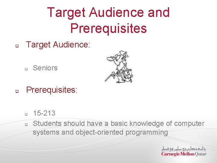 Target Audience and Prerequisites q Target Audience: q q Seniors Prerequisites: q q 15