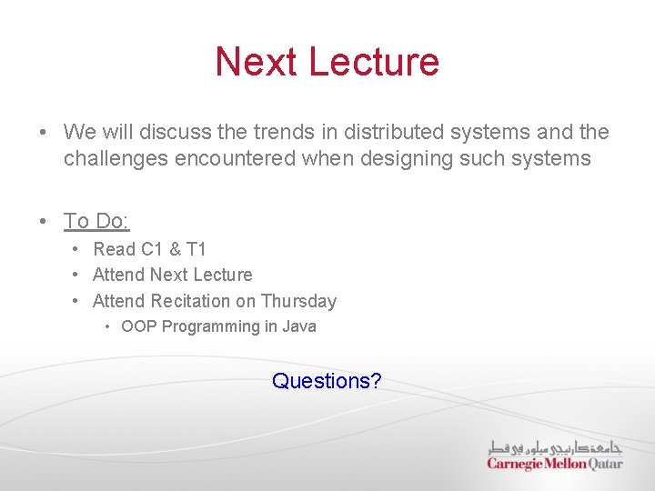 Next Lecture • We will discuss the trends in distributed systems and the challenges