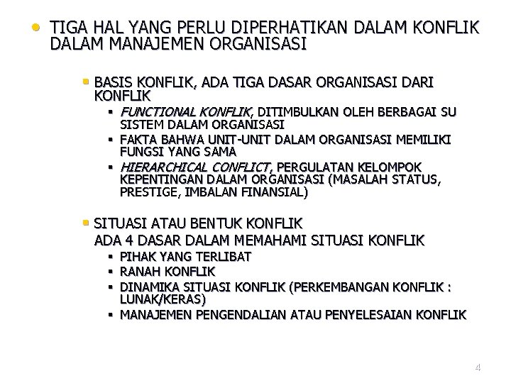  • TIGA HAL YANG PERLU DIPERHATIKAN DALAM KONFLIK DALAM MANAJEMEN ORGANISASI § BASIS