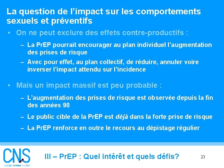 La question de l’impact sur les comportements sexuels et préventifs • On ne peut