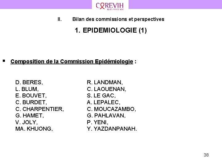II. Bilan des commissions et perspectives 1. EPIDEMIOLOGIE (1) § Composition de la Commission
