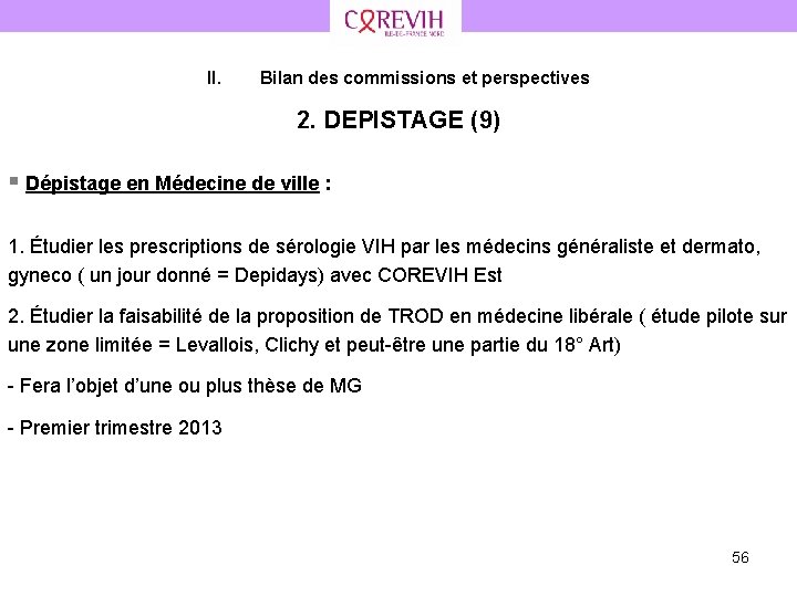 II. Bilan des commissions et perspectives 2. DEPISTAGE (9) § Dépistage en Médecine de