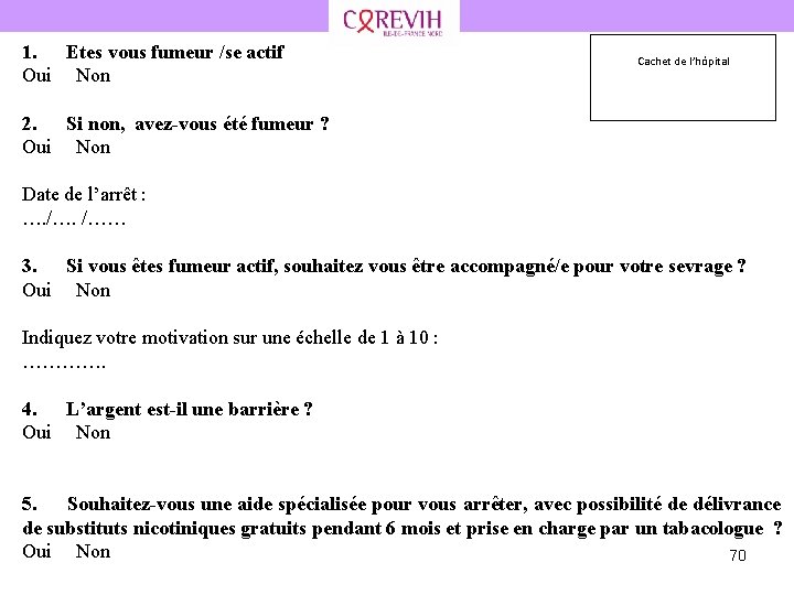  1. Etes vous fumeur /se actif Cachet de l’hôpital Oui Non 2. Si