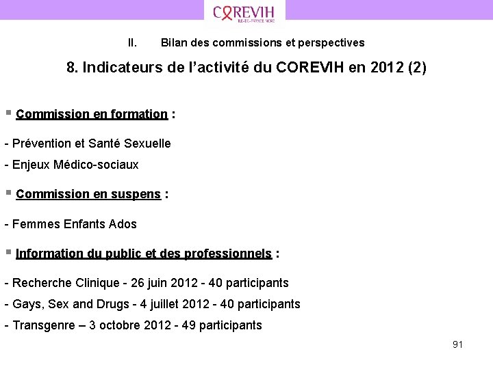 II. Bilan des commissions et perspectives 8. Indicateurs de l’activité du COREVIH en 2012