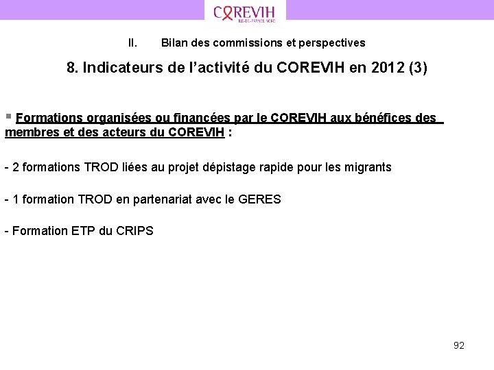 II. Bilan des commissions et perspectives 8. Indicateurs de l’activité du COREVIH en 2012