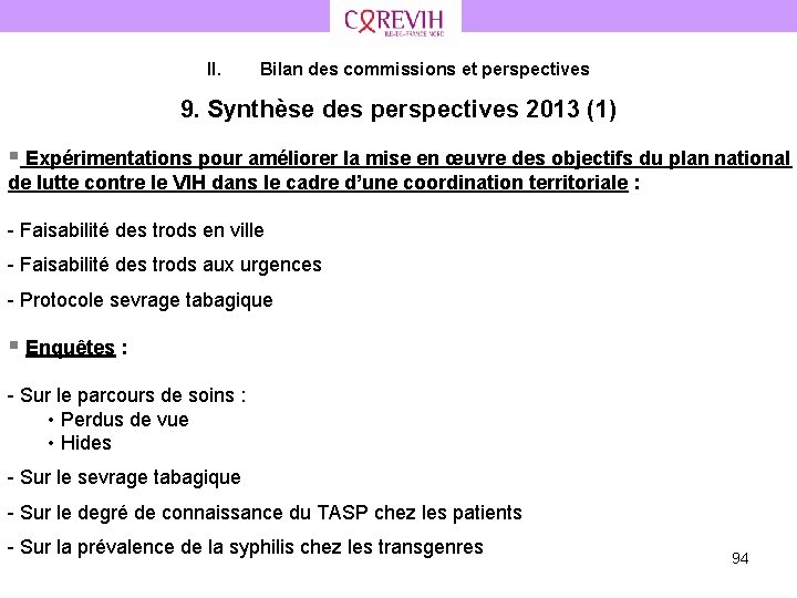 II. Bilan des commissions et perspectives 9. Synthèse des perspectives 2013 (1) § Expérimentations