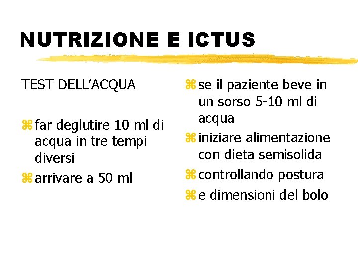 NUTRIZIONE E ICTUS TEST DELL’ACQUA z far deglutire 10 ml di acqua in tre