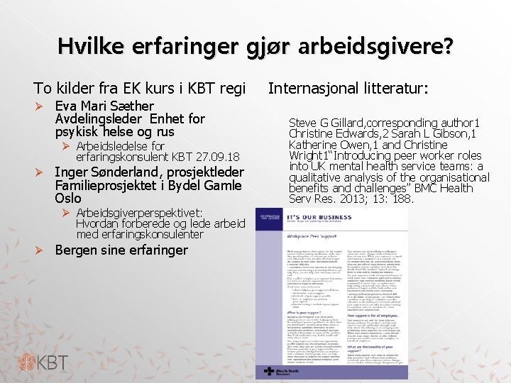 Hvilke erfaringer gjør arbeidsgivere? To kilder fra EK kurs i KBT regi Ø Eva