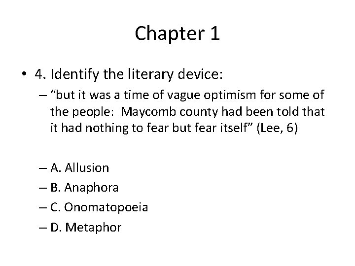 Chapter 1 • 4. Identify the literary device: – “but it was a time