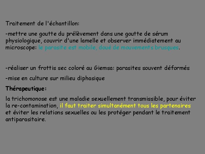 Traitement de l'échantillon: -mettre une goutte du prélèvement dans une goutte de sérum physiologique,