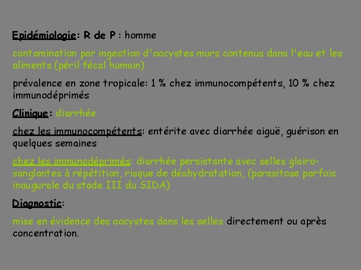 Epidémiologie: R de P : homme contamination par ingestion d'oocystes murs contenus dans l'eau