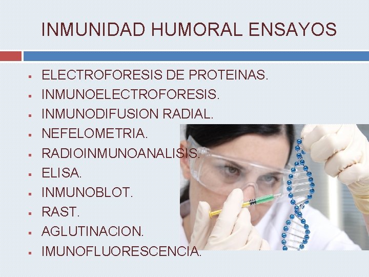 INMUNIDAD HUMORAL ENSAYOS § § § § § ELECTROFORESIS DE PROTEINAS. INMUNOELECTROFORESIS. INMUNODIFUSION RADIAL.