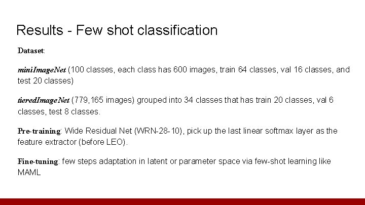 Results - Few shot classification Dataset: mini. Image. Net (100 classes, each class has