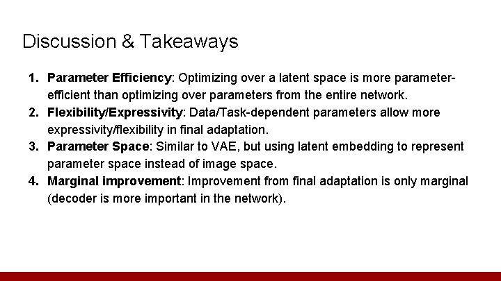 Discussion & Takeaways 1. Parameter Efficiency: Optimizing over a latent space is more parameterefficient