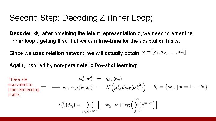 Second Step: Decoding Z (Inner Loop) Decoder: Φd after obtaining the latent representation z,