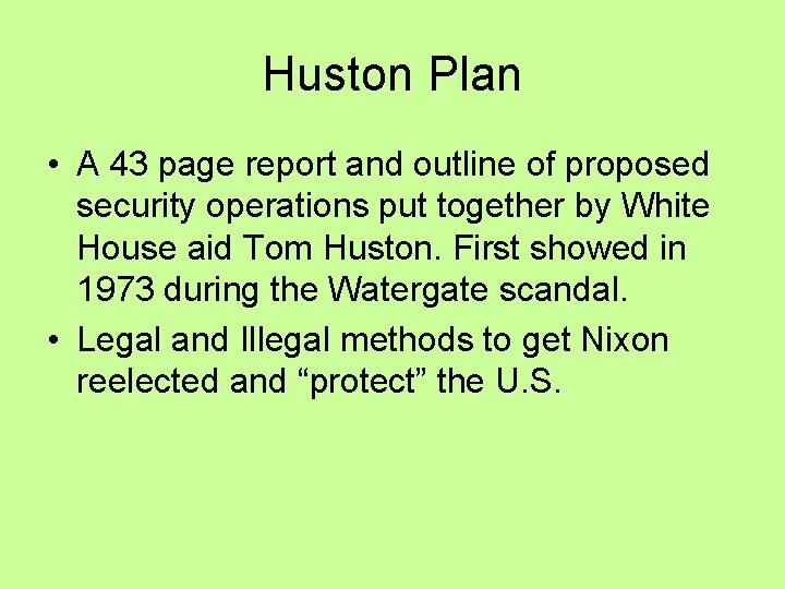 Huston Plan • A 43 page report and outline of proposed security operations put