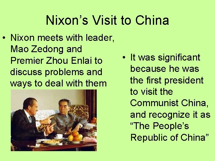 Nixon’s Visit to China • Nixon meets with leader, Mao Zedong and • It