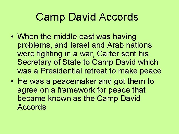 Camp David Accords • When the middle east was having problems, and Israel and Camp David Accords • When the middle east was having problems, and Israel and