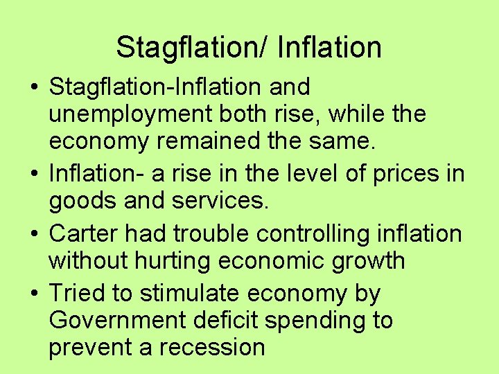 Stagflation/ Inflation • Stagflation-Inflation and unemployment both rise, while the economy remained the same. Stagflation/ Inflation • Stagflation-Inflation and unemployment both rise, while the economy remained the same.