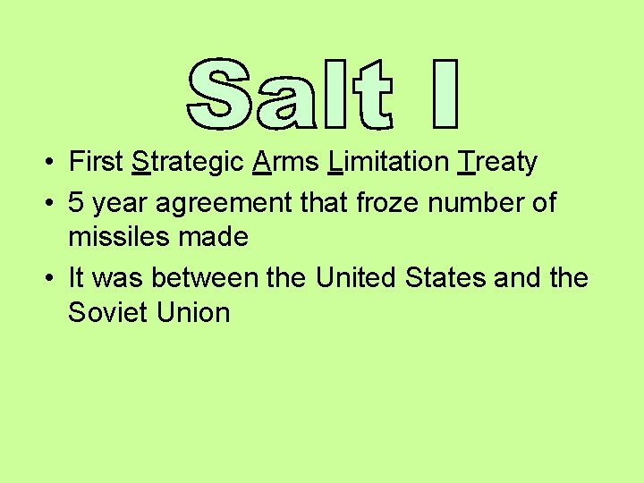  • First Strategic Arms Limitation Treaty • 5 year agreement that froze number