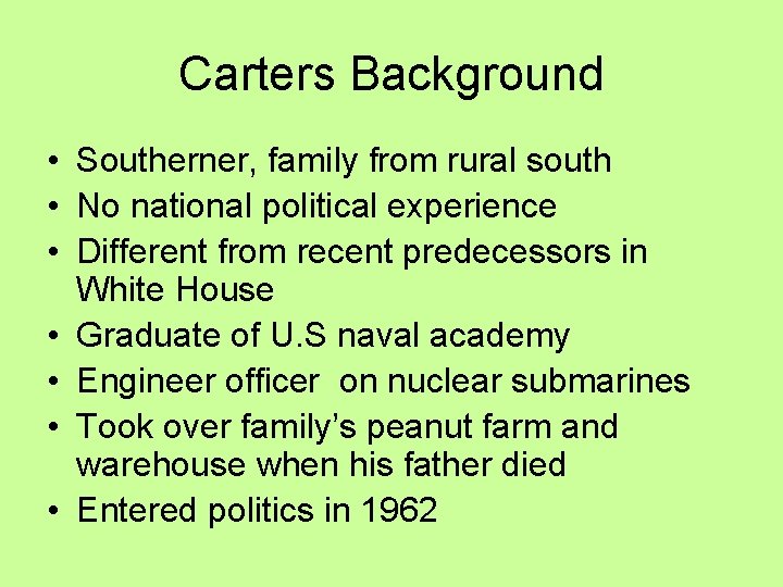 Carters Background • Southerner, family from rural south • No national political experience • Carters Background • Southerner, family from rural south • No national political experience •