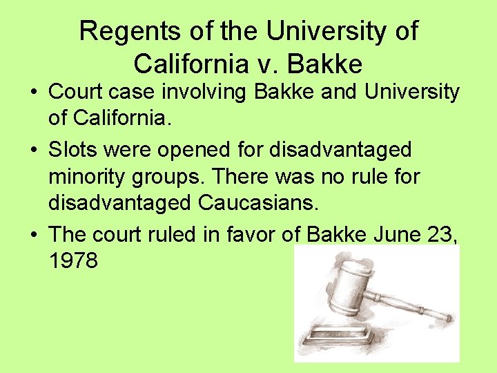 Regents of the University of California v. Bakke • Court case involving Bakke and