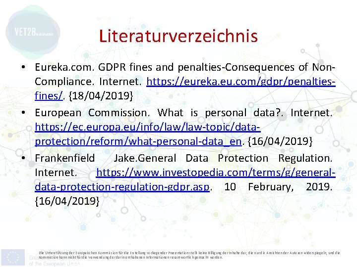 Literaturverzeichnis • Eureka. com. GDPR fines and penalties-Consequences of Non. Compliance. Internet. https: //eureka.