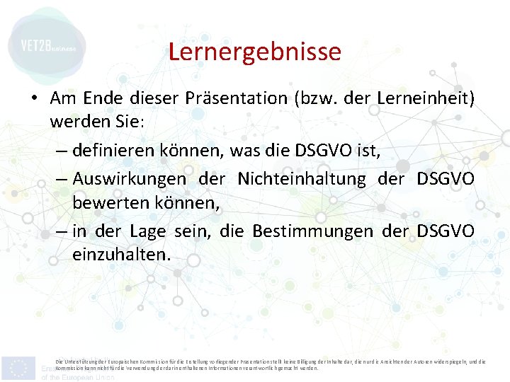 Lernergebnisse • Am Ende dieser Präsentation (bzw. der Lerneinheit) werden Sie: – definieren können,