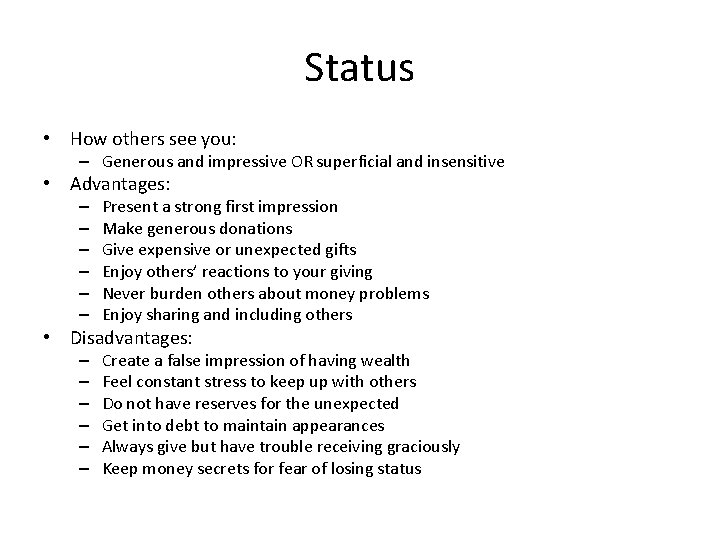 Status • How others see you: – Generous and impressive OR superficial and insensitive