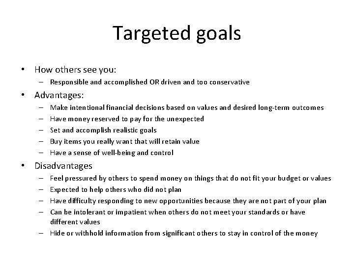 Targeted goals • How others see you: – Responsible and accomplished OR driven and