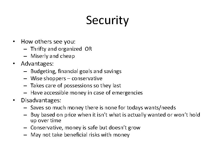 Security • How others see you: – Thrifty and organized OR – Miserly and