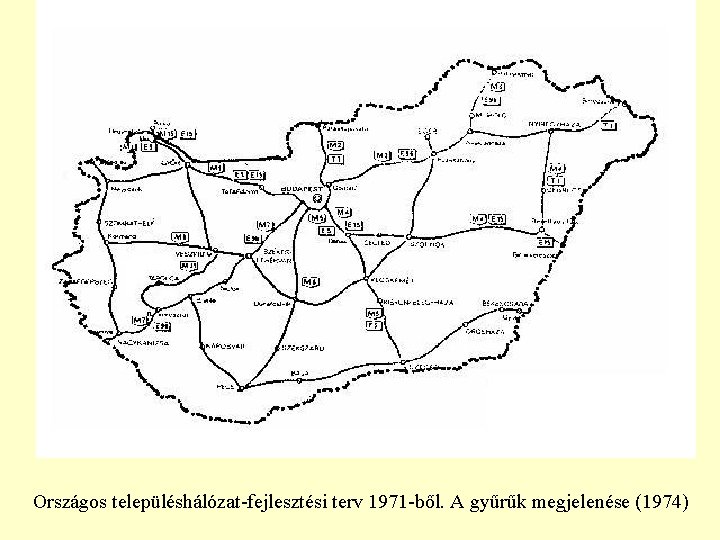 Országos településhálózat-fejlesztési terv 1971 -ből. A gyűrűk megjelenése (1974) 