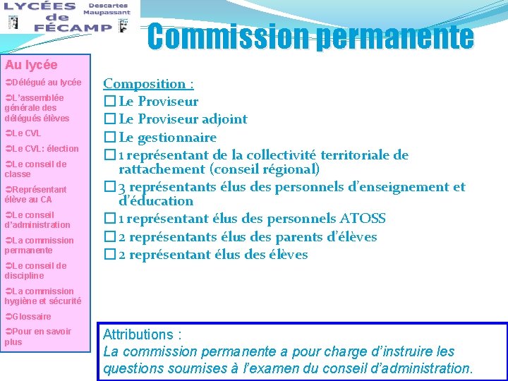 Commission permanente Au lycée ÜDélégué au lycée ÜL’assemblée générale des délégués élèves ÜLe CVL:
