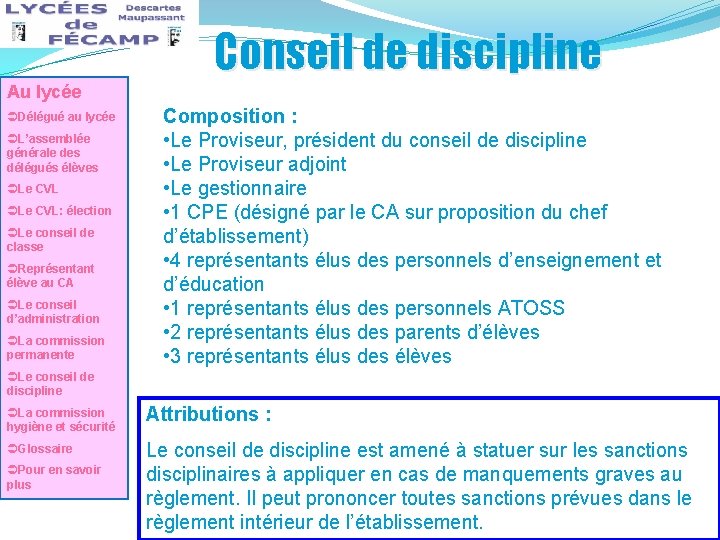 Conseil de discipline Au lycée ÜDélégué au lycée ÜL’assemblée générale des délégués élèves ÜLe