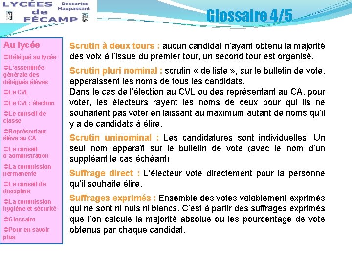 Glossaire 4/5 Au lycée ÜDélégué au lycée ÜL’assemblée générale des délégués élèves ÜLe CVL:
