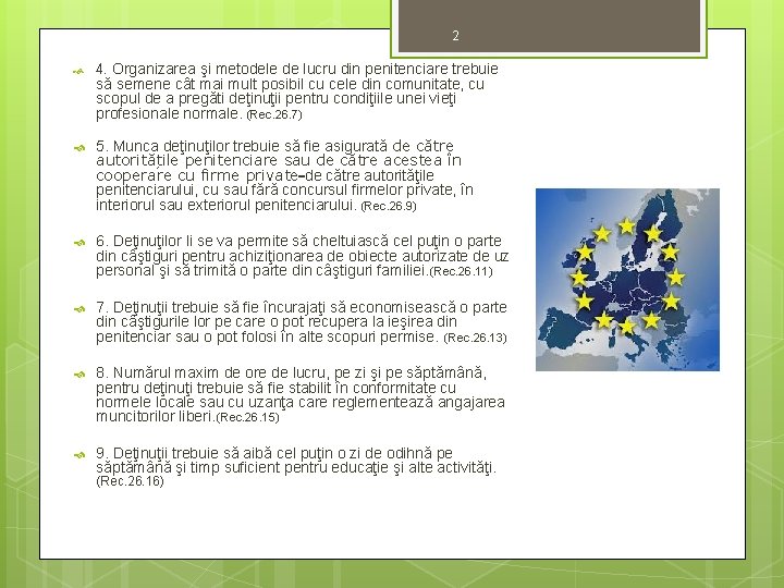 2 4. Organizarea şi metodele de lucru din penitenciare trebuie 5. Munca deţinuţilor trebuie