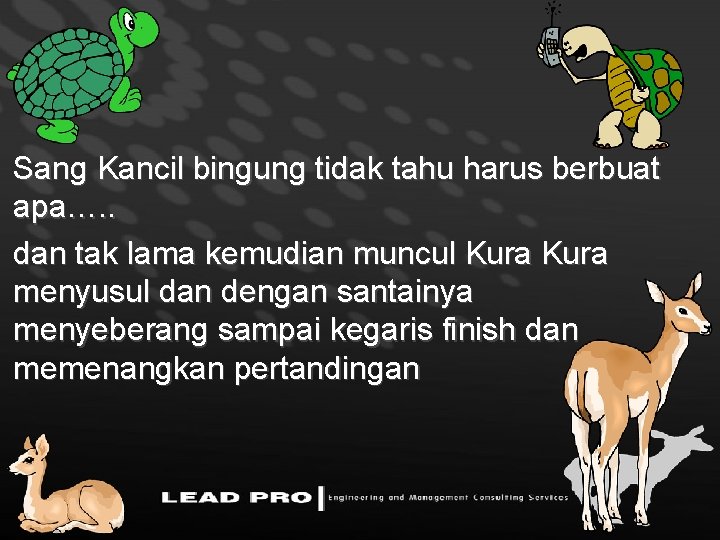 Sang Kancil bingung tidak tahu harus berbuat apa…. . dan tak lama kemudian muncul