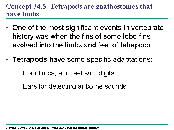Concept 34. 5: Tetrapods are gnathostomes that have limbs • One of the most