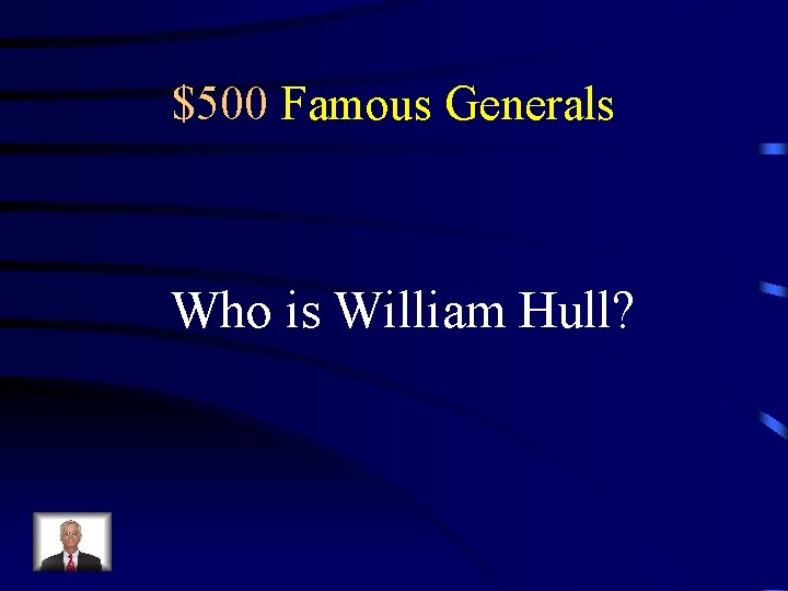 $500 Famous Generals Who is William Hull? 