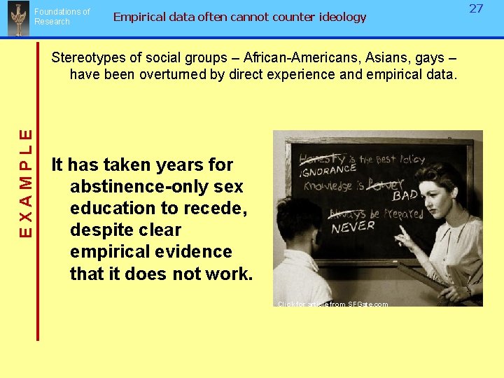 Foundations of Research Empirical data often cannot counter ideology E X A M P