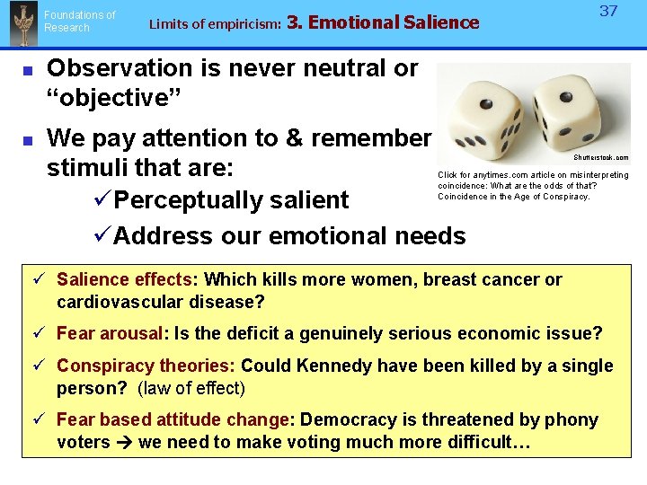 Foundations of Research n n Limits of empiricism: 3. Emotional Salience 37 Observation is