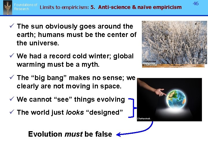 Foundations of Research Limits to empiricism: 5. Anti-science & naïve empiricism ü The sun