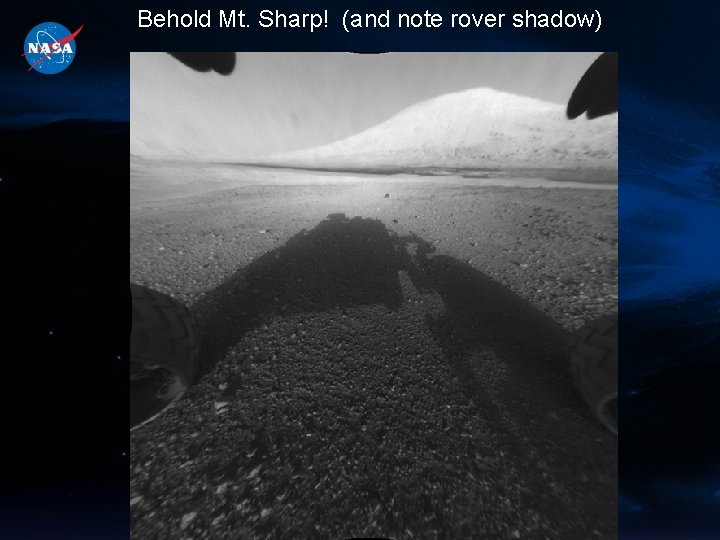 Behold Mt. Sharp! (and note rover shadow) 