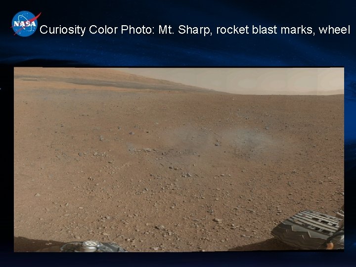 Curiosity Color Photo: Mt. Sharp, rocket blast marks, wheel 