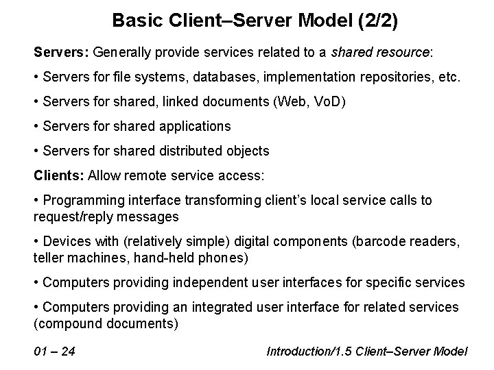 Basic Client–Server Model (2/2) Servers: Generally provide services related to a shared resource: •