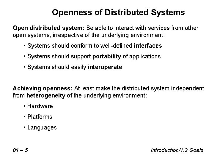 Openness of Distributed Systems Open distributed system: Be able to interact with services from