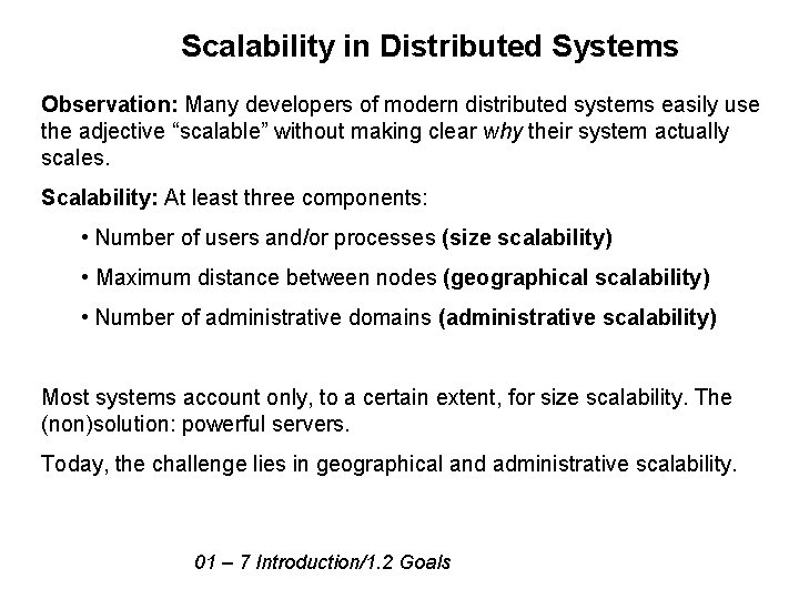 Scalability in Distributed Systems Observation: Many developers of modern distributed systems easily use the