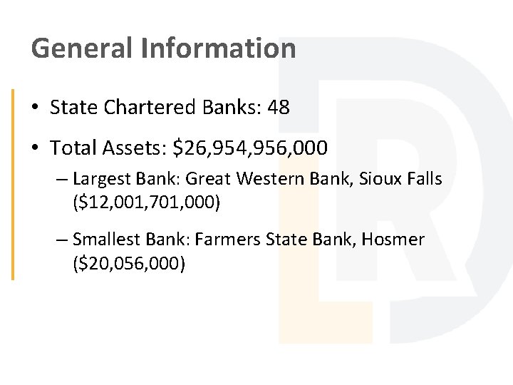 General Information • State Chartered Banks: 48 • Total Assets: $26, 954, 956, 000