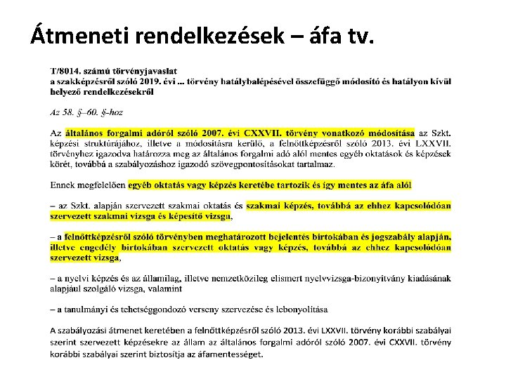Átmeneti rendelkezések – áfa tv. Átmeneti rendelkezések – áfa tv.